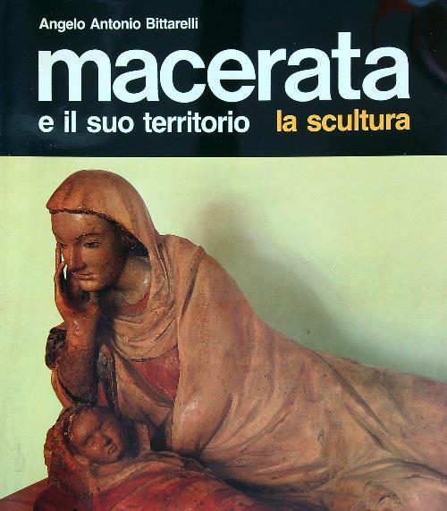 Macerata e il suo territorio - La scultura - Angelo Antonio Bittarelli - copertina