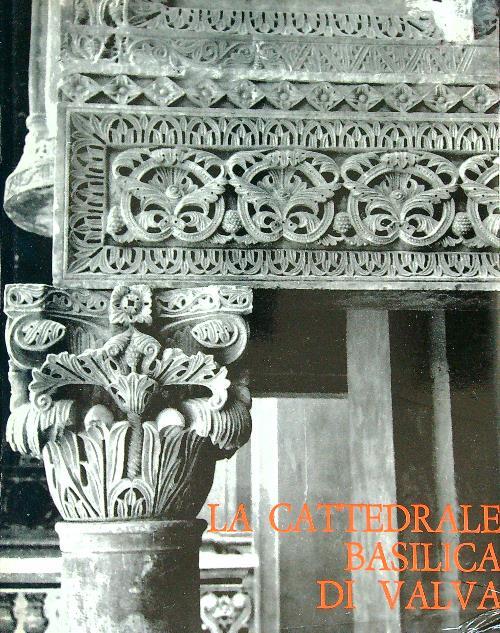 La cattedrale basilica di Valva
