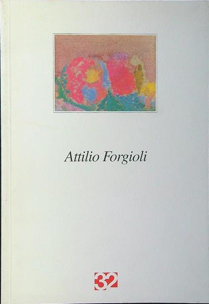 Attilio Forgioli olii e pastelli 1993-97 - Marco Goldin - copertina