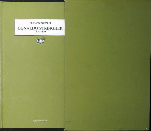 Bonaldo Stringher 1854-1930 - Franco Bonelli - copertina