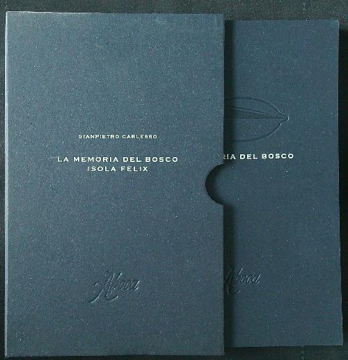 La memoria del bosco - Isola Felix - Gianpietro Carlesso - copertina