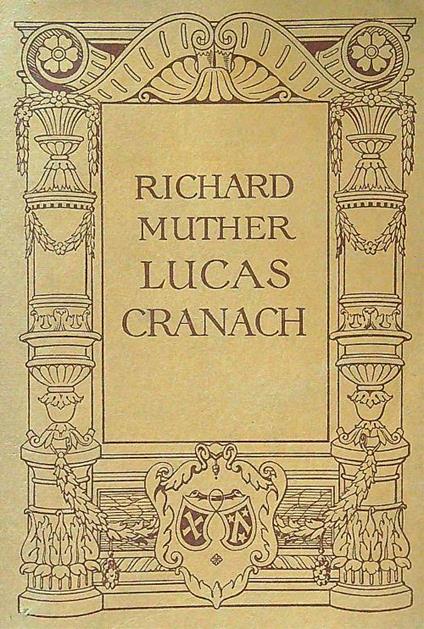 Lucas Cranach - Richard Muther - copertina