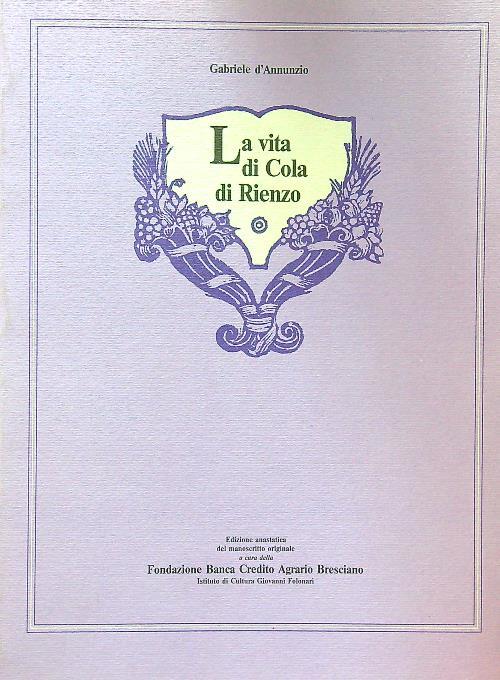 La vita di Cola di Rienzo. Edizione anastatica del manoscritto originale
