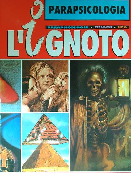 l' Ignoto 3vv. Ufo - Parapsicologia - Enigmi - copertina