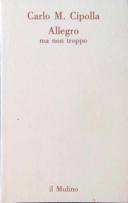 Allegro ma non troppo - Carlo M. Cipolla - copertina