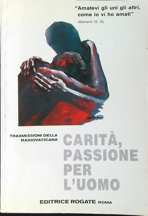 Carità, passione per l'uomo