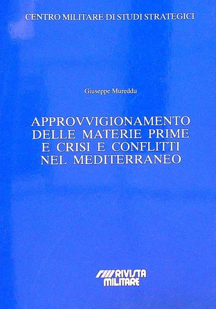 Approvvigionamento delle materie prime e crisi e conflitti nel Mediterraneo - Giuseppe Mureddu - copertina