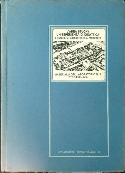 L' Area Stucky un'esperienza didattica. Materiali del laboratorio n. 5 - Camporini - copertina