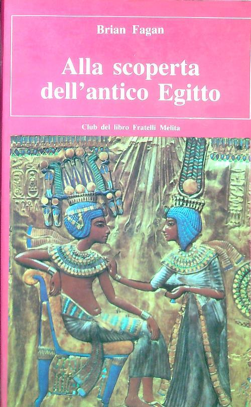 Alla scoperta dell'antico Egitto - Brian Fagan - copertina