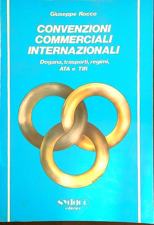 Convenzioni commerciali internazionali. Dogana, trasporti, regimi, ATA e TIR