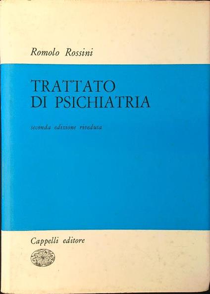 Trattato di psichiatria. Seconda edizione riveduta - Romolo Rossini - copertina
