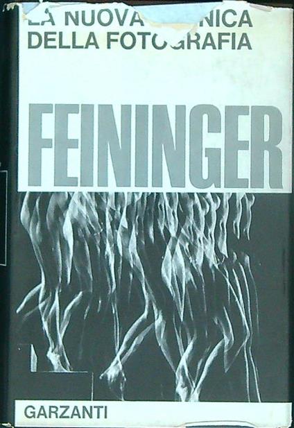 La nuova tecnica della fotografia - Andreas Feininger - copertina