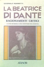 La Beatrice di Dante. Ragionamenti critici