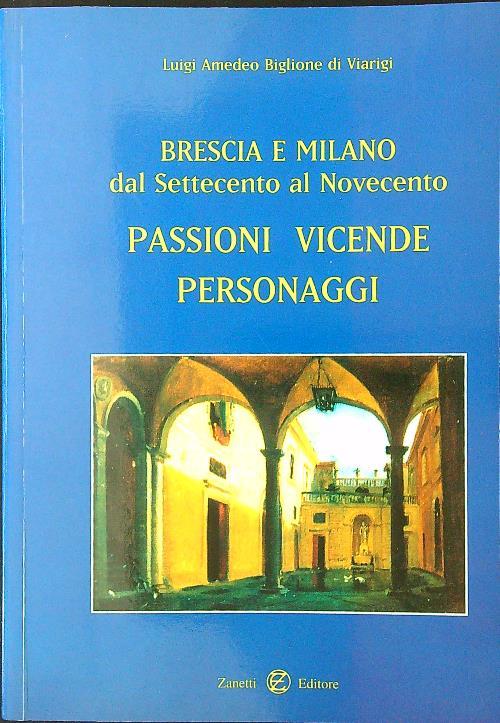 Brescia e Milano dal Settecento al Novecento. Passioni, vicende, personaggi