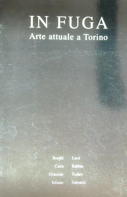 In fuga Arte attuale a Torino - Riccardo Passoni - copertina