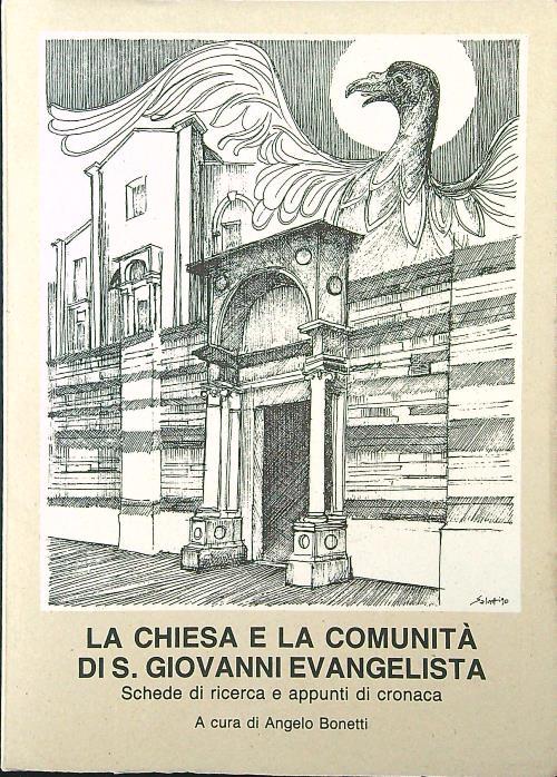 La chiesa e la comunità di S. Giovanni evangelista. Schede di ricerca e appunti di cronaca