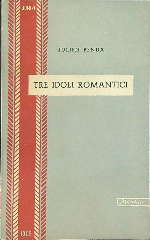 Tre idoli romantici - Julien Benda - copertina