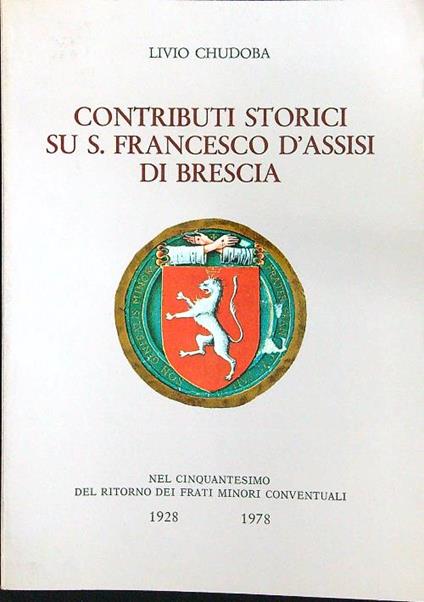 Contributi storici su S.Francesco d'Assisi di Brescia - Livio Chudoba - copertina
