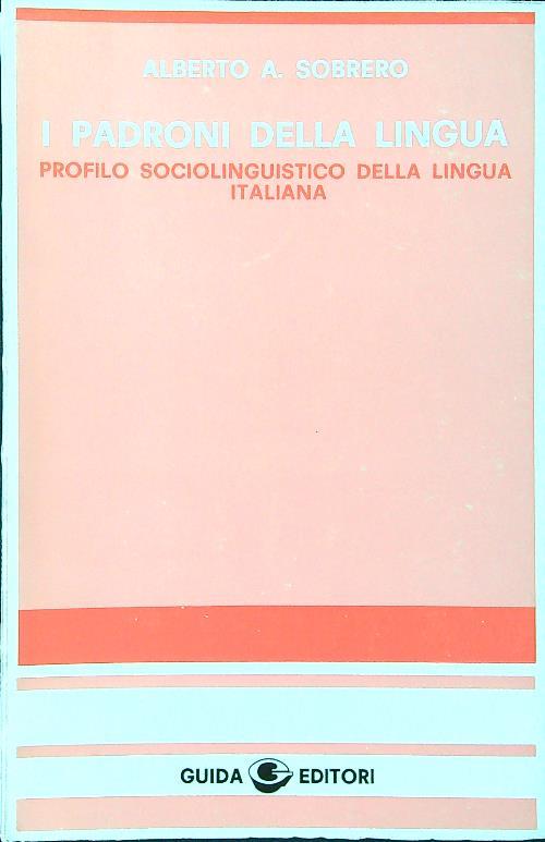 I padroni della lingua. Profilo sociolinguistico della lingua italiana