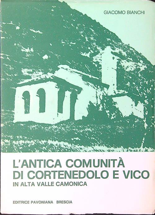 L' antica comunità di Cortenedolo e Vico in alta Valle Camonica - Giacomo Bianchi - copertina