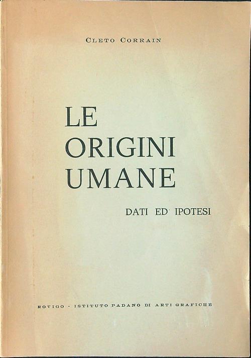 Le origini umane. Dati ed ipotesi