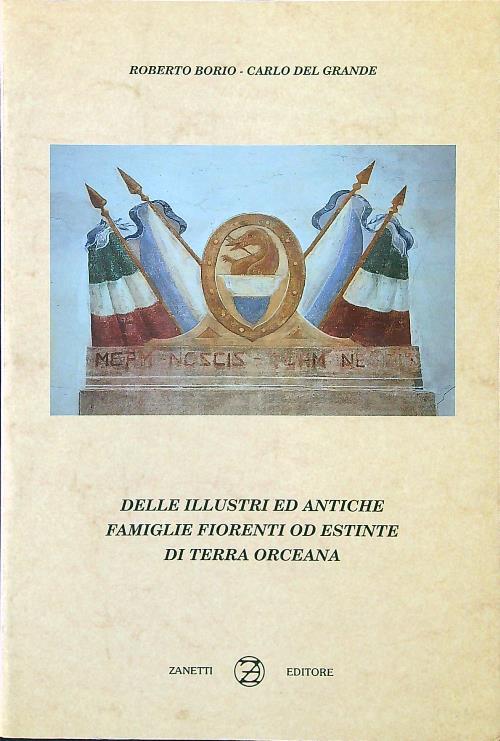 Delle illustri ed antiche famiglie fiorenti od estinte di terra orceana