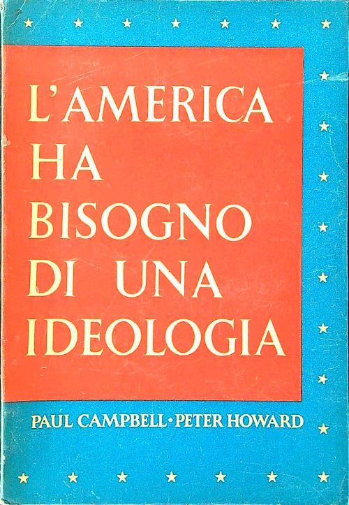 L' America ha bisogno di una ideologia - Ron D. Campbell - copertina