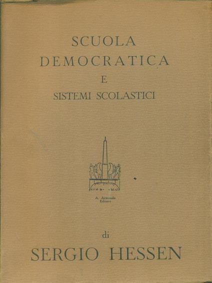 Scuola democratica e sistemi scolastici - Sergio Hessen - copertina