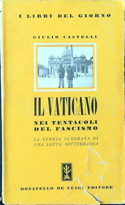 Il  Vaticano nei tentacoli del fascismo - Giulio Castelli - copertina