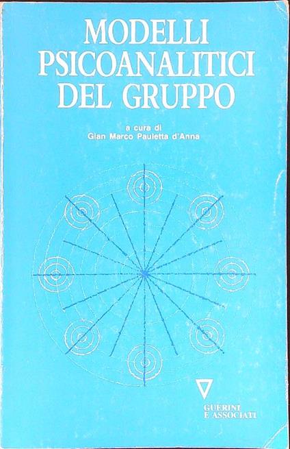 Modelli psicoanalitici del gruppo - Gian Marco Pauletta D'Anna - copertina