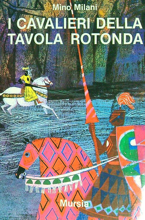 I cavalieri della tavola rotonda - Mino Milani - copertina