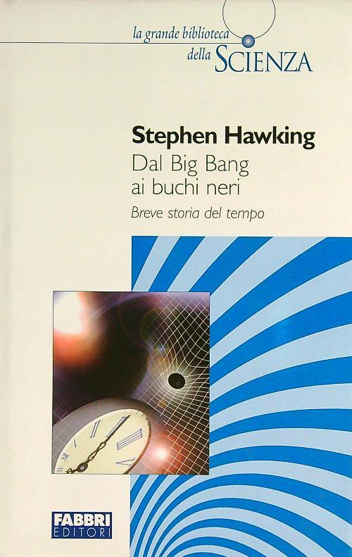 Dal Big Bang ai buchi neri