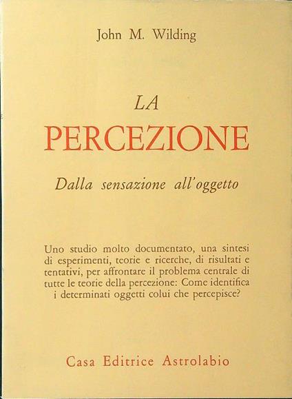 La percezione. Dalla sensazione all'oggetto - John M. Wilding - copertina