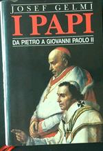 I Papi. Da Pietro a Giovanni Paolo II