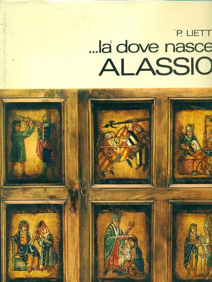 Là dove nasce Alassio - Padre Lietti - copertina
