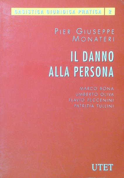 Il danno alla persona. 2 Volumi - Manca CD Rom - Pier Giuseppe Monateri - copertina