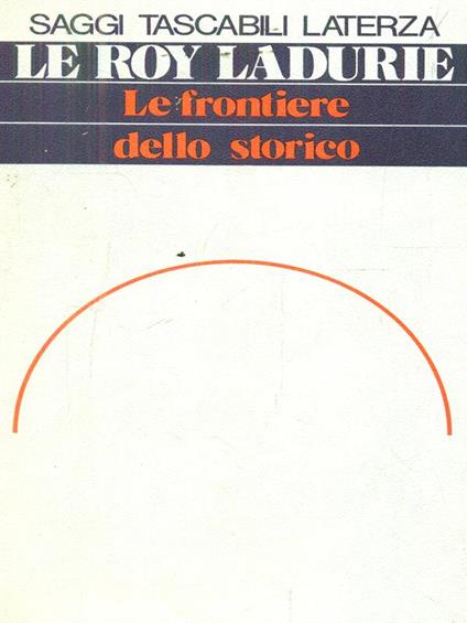 Le  frontiere dello storico - Emmanuel Le Roy Ladurie - copertina