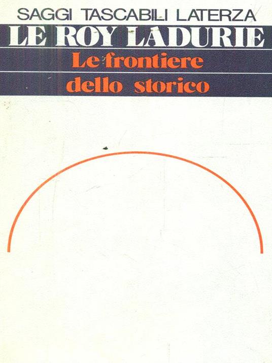 Le  frontiere dello storico - Emmanuel Le Roy Ladurie - copertina