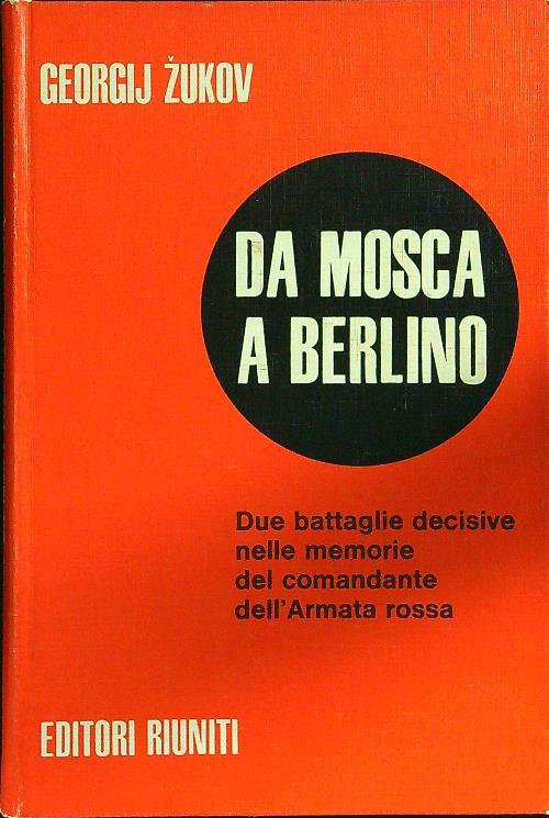Da Mosca a Berlino - Georgij Zukov - copertina