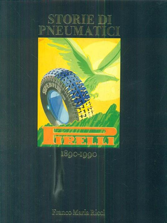Storie di pneumatici Pirelli 1890-1990 - Graziella Buccellati - copertina