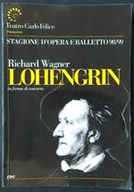 Lohengrin. Stagione d'opera e balletto 98/99