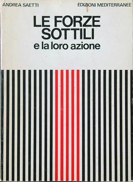 Le forze sottili e la loro azione - Andrea Saetti - copertina