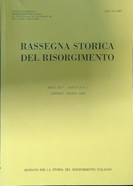 Rassegna storica del Risorgimento Anno XCV Fascicolo I gennaio-marzo 2008 - copertina