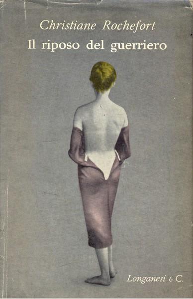 Il riposo del guerriero - Christiane Rochefort - copertina