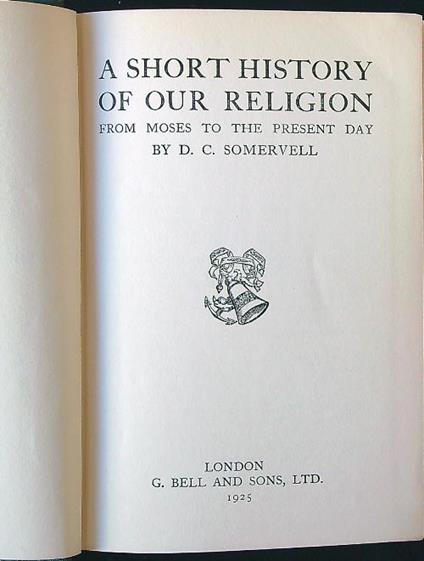 A short history of our religion - D. C. Somervell - copertina