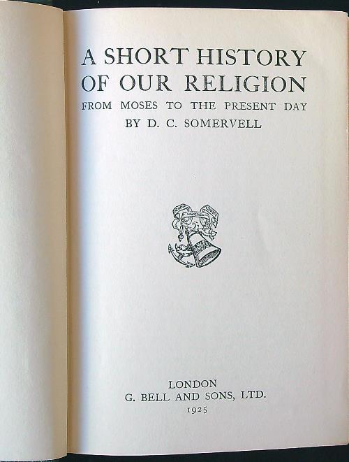 A short history of our religion - D. C. Somervell - copertina