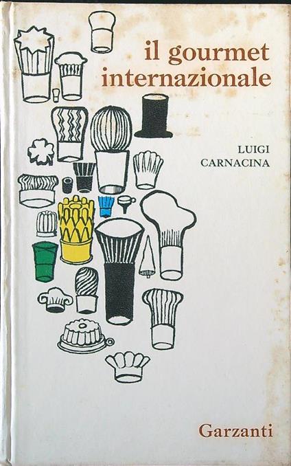 Il gourmet internazionale - Luigi Carnacina - copertina