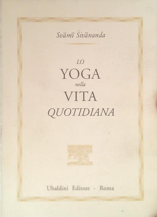 Lo Yoga nella vita quotidiana
