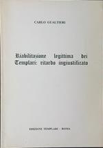 Riabilitazione legittima dei Templari: ritardo ingiustificato