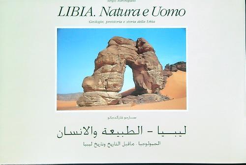 Libia. Natura e Uomo. Geologia, preistoria e storia della Libia - Sergio Marchegiano - copertina